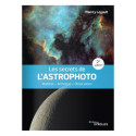 Les secrets de l'Astrophoto 2ème edition - Thierry Legault