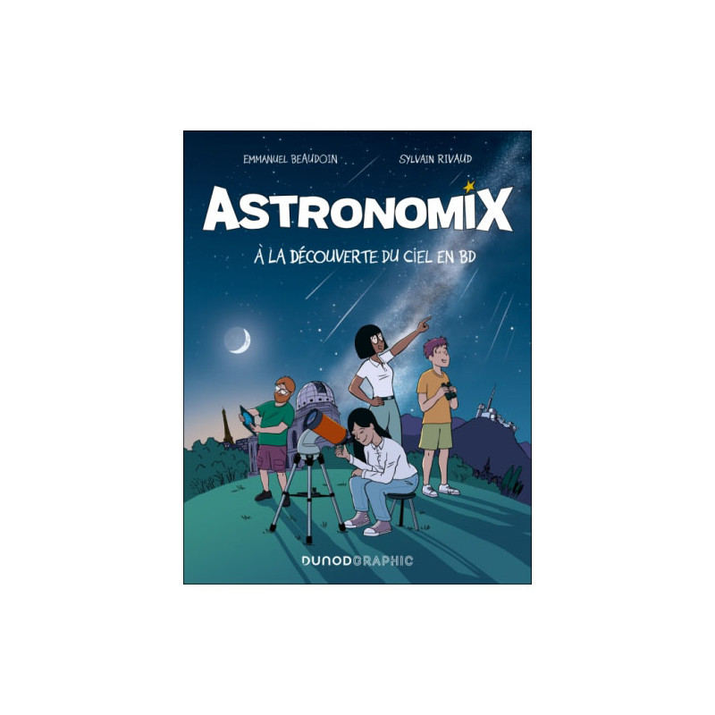Astronomix - A la découverte du ciel en BD (RIVAUD - BEAUDOIN) Astronomix - A la découverte du ciel en BD (RIVAUD - BEAUDOIN)