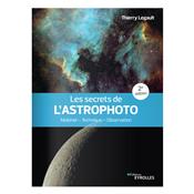 Les secrets de l'Astrophoto 2ème edition - Thierry Legault